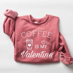 Coffee-Is-My-Valentine-Sweatshirt_1