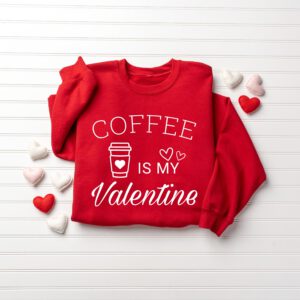 Coffee-Is-My-Valentine-Sweatshirt_3