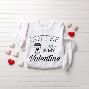 Coffee-Is-My-Valentine-Sweatshirt_6