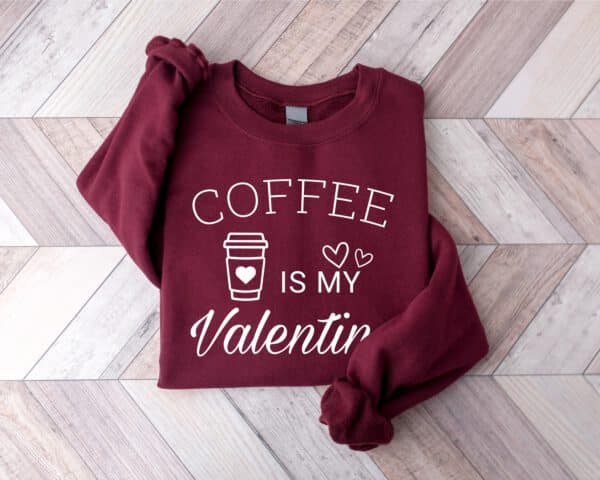 Coffee-Is-My-Valentine-Sweatshirt_9