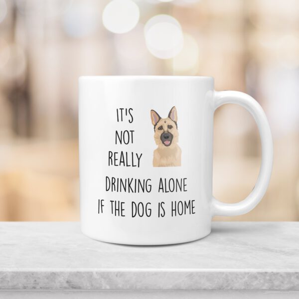 It's Not Drinking Alone if Dog is Home Custom Mug 2