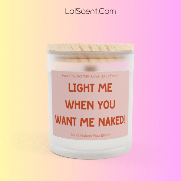 Light Me When You Want Me Naked Frosted Glass Candle 11 Oz 1